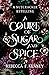 A Court of Sugar and Spice (Wicked Darlings #1)