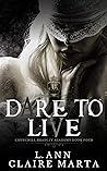 Dare To Live (Churchill Bradley Academy, #4)