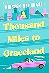 A Thousand Miles to Graceland by Kristen Mei Chase