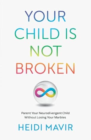 Your child is not broken by Heidi Mavir