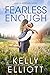 Fearless Enough by Kelly Elliott