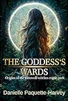 The Goddess's Wards by Danielle Paquette-Harvey