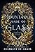 Mountains Made of Glass (Fairy Tale Retelling, #1)