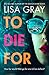 To Die For by Lisa    Gray