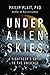 Under Alien Skies: A Sightseer's Guide to the Universe