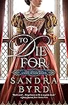 To Die For: A Novel of Anne Boleyn