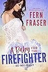 A Baby for the Firefighter by Fern Fraser