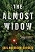 The Almost Widow: A Novel