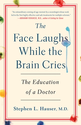 The Face Laughs While the Brain Cries by Stephen L. Hauser