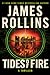 Tides of Fire (Sigma Force #17) by James Rollins