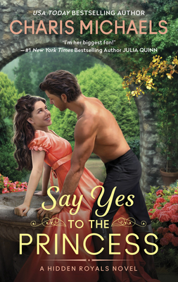 Say Yes to the Princess by Charis Michaels