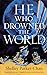 He Who Drowned the World by Shelley Parker-Chan