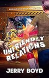 Book cover for Unfriendly Relations (Bob and Nikki, #31)