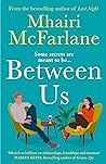 Between Us by Mhairi McFarlane