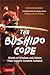 The Bushido Code: Words of Wisdom from Japan's Greatest Samurai