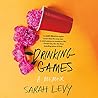 Drinking Games by Sarah Levy