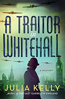 A Traitor in Whitehall by Julia  Kelly