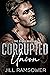 Corrupted Union (The Byrne Brothers, #2)