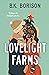 Lovelight Farms by B.K. Borison