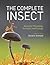 The Complete Insect: Anatomy, Physiology, Evolution, and Ecology