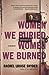 Women We Buried, Women We Burned A Memoir by Rachel Louise Snyder