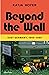 Beyond the Wall: East Germany, 1949-1990