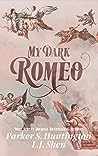 My Dark Romeo by Parker S. Huntington