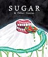 Sugar & Other Stories