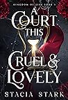 A Court This Cruel & Lovely by Stacia Stark