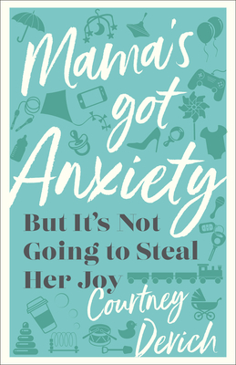 Mama's Got Anxiety by Courtney Devich