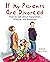 If My Parents Are Divorced: How to Talk about Separation, Divorce, and Breakups (The Safe Child, Happy Parent Series)