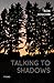 Talking to Shadows: Poems (Southern Messenger Poets)