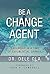 Be a Change Agent: Leadersh...