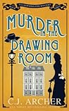 Murder in the Drawing Room by C.J. Archer