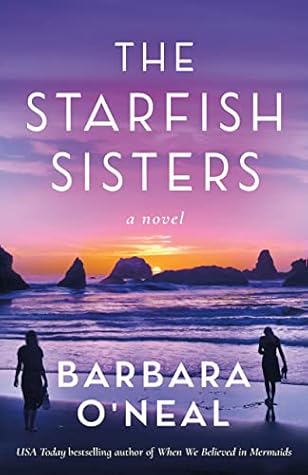 The Starfish Sisters by Barbara O'Neal