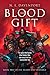 The Blood Gift: An unforgettable fantasy action adventure novel of heroic proportions (The Blood Gift Duology, Book 2)