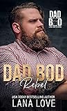 Dad Bod Rebel by Lana Love