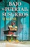 Bajo la puerta de los susurros by T.J. Klune