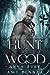 Hunt the Wood by Anna Fury