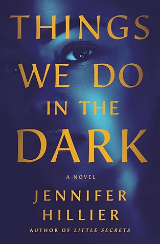 Things We Do in the Dark by Jennifer Hillier