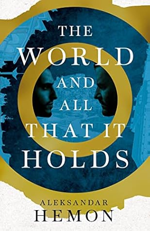 The World and All That It Holds by Aleksandar Hemon