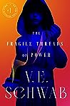 The Fragile Threads of Power by Victoria Schwab