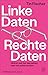 Linke Daten, Rechte Daten