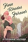 Finn Rhodes Forever by Stephanie  Archer