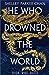 He Who Drowned the World (The Radiant Emperor, #2)