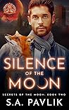 Silence of the Moon by S.A. Pavlik