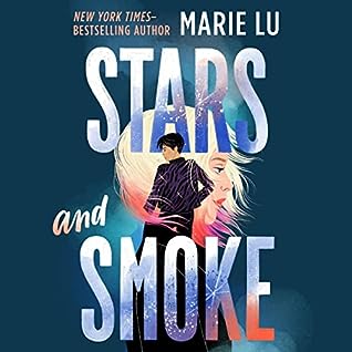 Stars and Smoke by Marie Lu