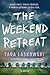 The Weekend Retreat by Tara Laskowski