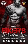 The Biker's Forbidden Love by Sadie  King