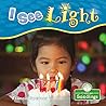 I See Light (My First Science Books)